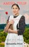[Amish Love Blooms 02] • Amish Tulip